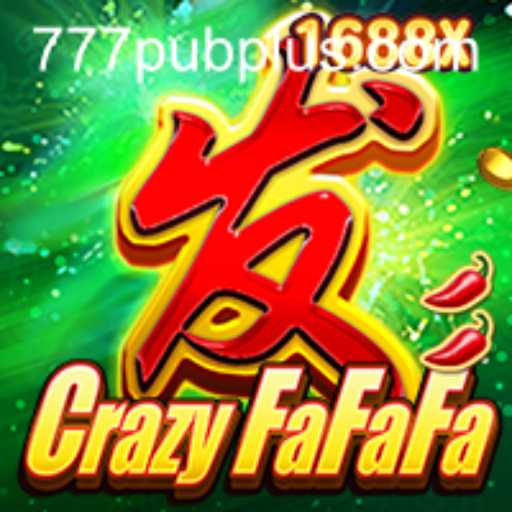 Diving into the Exciting World of CrazyFaFaFa with 777 PUB