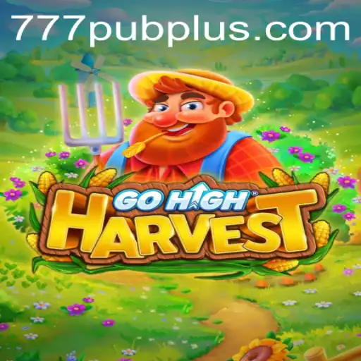 Exploring GoHighHarvest: A Thrilling Adventure in 777 PUB