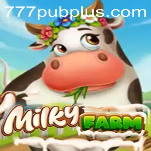 Discover the Enchanting World of MilkyFarm: A Unique Gaming Experience with 777 PUB