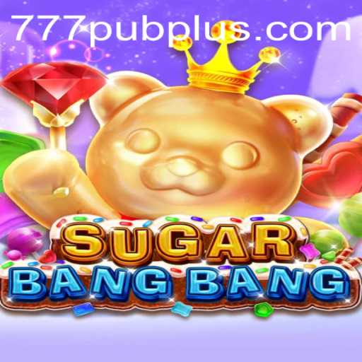Discover the Exciting World of SUGARBANGBANG in 777 PUB