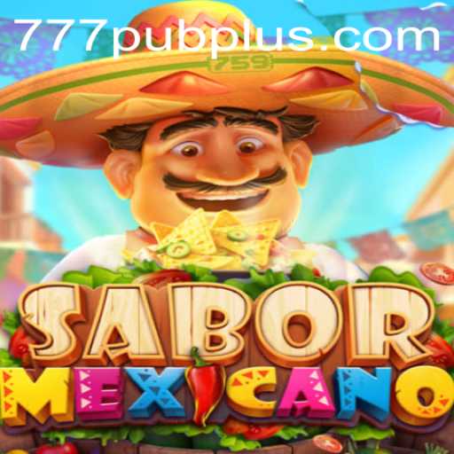Exploring the Excitement of SaborMexicano: A New Adventure in 777 PUB