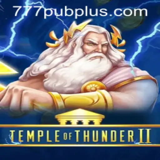 Temple of Thunder II: An Electrifying Adventure with 777 PUB