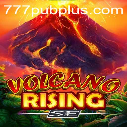 Exploring the Thrills of VolcanoRisingSE: A New Era in Online Gaming with 777 PUB